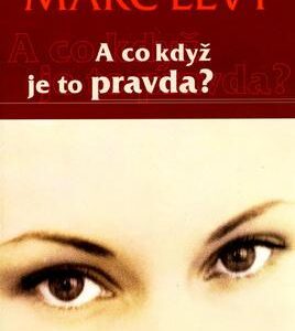 A co když je to pravda? (Marc Levy) (česky)
