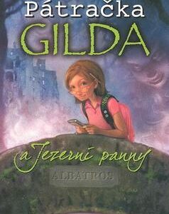 Pátračka Gilda a jezerní panny (Jennifer Allisonová) (česky)