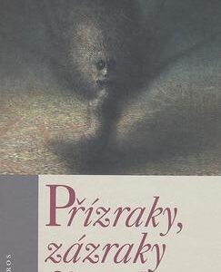 Přízraky, zázraky a spol. (Ondřej Müller) (česky)