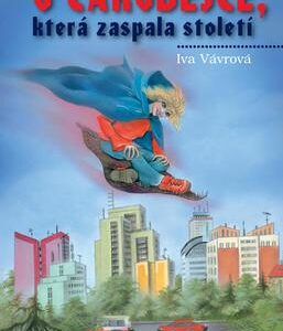 O čarodějce, která zaspala století (Iva Vávrová) (česky)