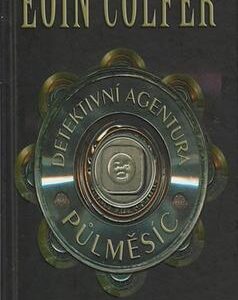 Detektivní agentura Půlměsíc (Eoin Colfer) (česky)