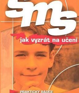 SMS jak vyzrát na učení - kol. (kol. kol.) (česky)