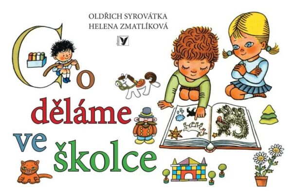 Co děláme ve školce (Oldřich Syrovátka) (česky)