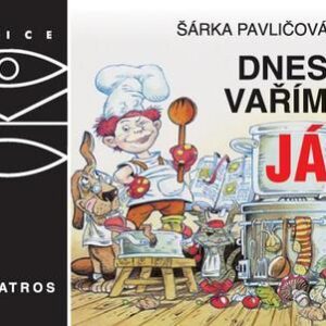 Dnes vařím já (Šárka Pavličová) (česky)