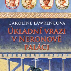 Úkladní vrazi v Neronově paláci (Caroline Lawrencová) (česky)