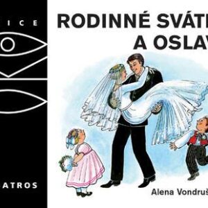 Rodinné svátky a oslavy (Alena Vondrušková) (česky)