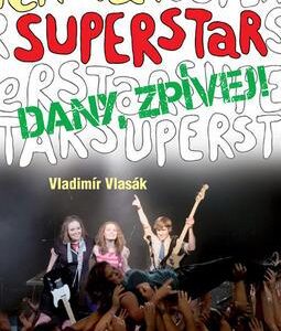 Superstar - Dany, zpívej! (Vladimír Vlasák) (česky)