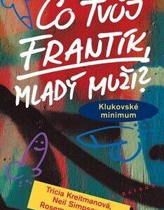Co tvůj frantík, mladý muži? (Tricia Kreitmanová) (česky)