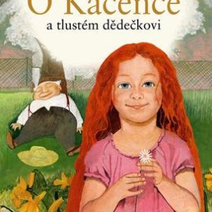 O Kačence a tlustém dědečkovi (Václav Čtvrtek) (česky)
