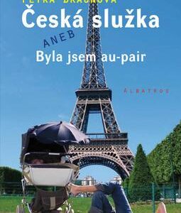 Česká služka aneb Byla jsem au-pair (Petra Braunová) (česky)