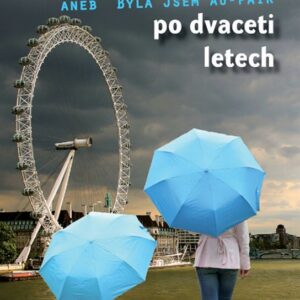 Česká služka aneb Byla jsem au-pair po dvaceti letech (Petra Braunová) (česky)