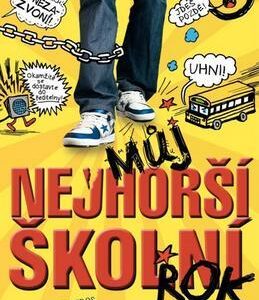 Můj nejhorší školní rok 1 (Chris Tebbetts) (česky)