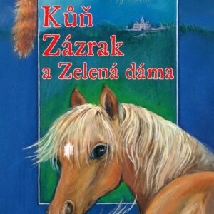 Kůň Zázrak a Zelená dáma (Zuzana Holasová) (česky)