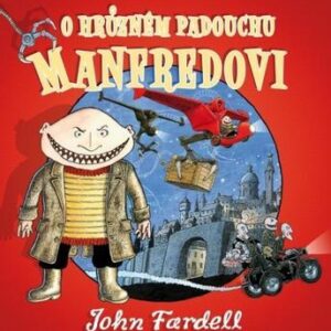 O hrůzném padouchu Manfredovi (Fardell John) (česky)