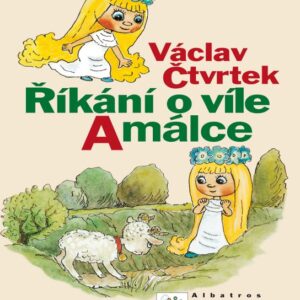 Říkání o víle Amálce (Václav Čtvrtek) (česky)