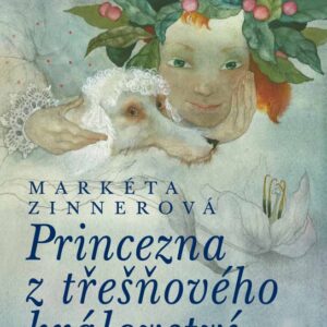 Princezna z třešňového království (Markéta Zinnerová) (česky)
