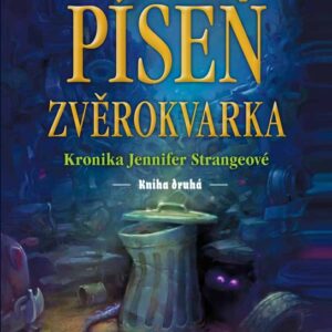 Píseň zvěrokvarka - Kronika Jennifer Strangeové - kniha druhá (Fforde Jasper) (česky)