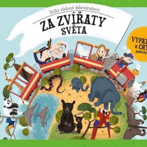 Velké vlakové dobrodružství za zvířaty světa (Štěpánka Sekaninová) (česky)