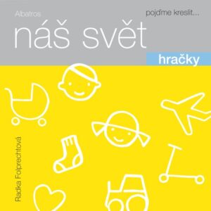 Náš svět: Hračky (Radka Folprechtová) (česky)