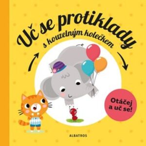 Uč se protiklady s kouzelným kolečkem (Pavla Hanáčková) (česky)