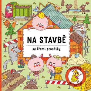 Na stavbě se třemi prasátky (Petra Bartíková) (česky)