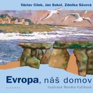 Evropa, náš domov - Hledání evropské duše ve skalách, mezi stromy i lidmi (Jan Sokol) (česky)