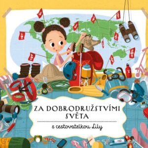 Za dobrodružstvími světa s cestovatelkou Lily (Helena Michková Haraštová) (česky)
