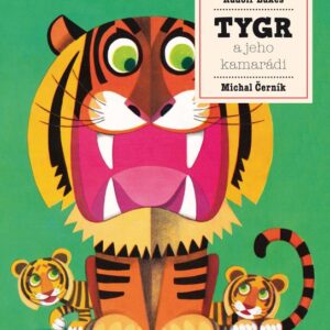 Tygr a jeho kamarádi (Michal Černík) (česky)
