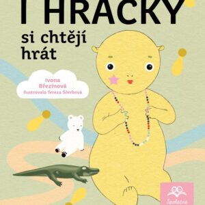 I hračky si chtějí hrát (Ivona Březinová) (česky)