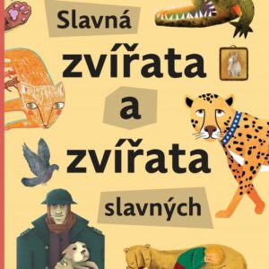 Slavná zvířata a zvířata slavných (Štěpánka Sekaninová) (česky)