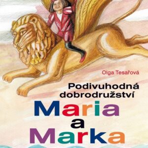 Podivuhodná dobrodružství Maria a Marka (Olga Tesařová) (česky)