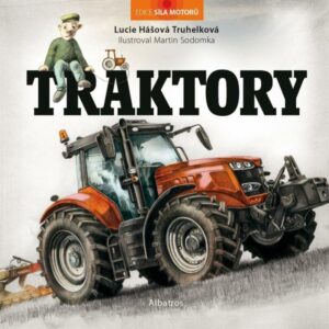 Traktory (Lucie Truhelková Hášová Truhelková) (česky)