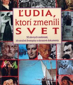 Ľudia, ktorí zmenili svet (Kolektív autorov)