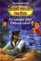 Co zakopal pirát Stříbrná ruka? (Thomas Brezina) (česky)