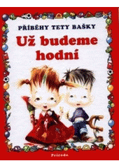 Už budeme hodní (Baška Mydlíková) (česky)