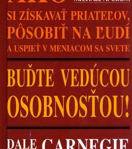 Buďte vedúcou osobnosťou! Ako si získať priateľov, (Kolektív autorov)