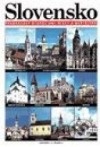 Slovensko - Prechádzky storočiami miest a mestečiek (Ľudmila Husovská)