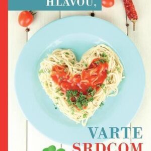 Nakupujte hlavou, varte srdcom (Jarmila Mandžuková)
