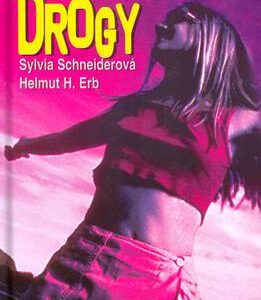 Drogy - otázky,odpovede,skúsenosti (Sylvia Schneider)