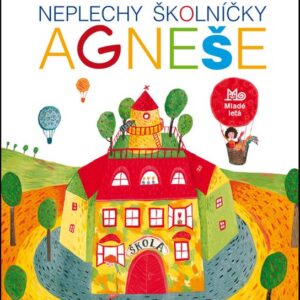 Neplechy školníčky Agneše (Alžbeta Verešpejová)