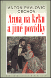 Anna na krku a jiné povídky (Anton Pavlovič Čechov) (česky)