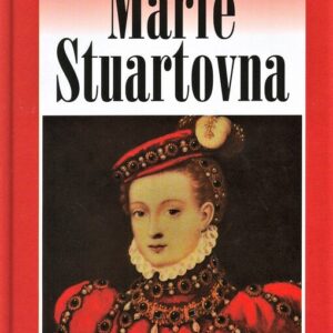 Marie Stuartovna (Stefan Zweig) (česky)