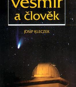 Vesmír a člověk (Josip Kleczek) (česky)