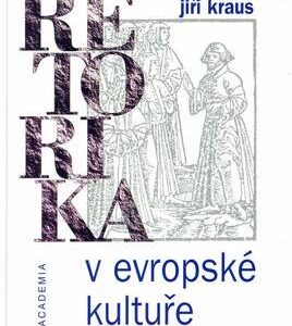 Rétorika v evropské kultuře (Jiří Kraus) (česky)