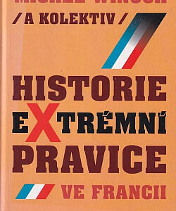 Historie extrémní pravice ve Francii (Winock, Michel) (česky)