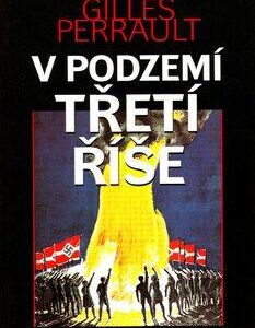 V podzemí Třetí říše (Perrault, Gilles) (česky)