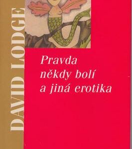 Pravda někdy bolí a jiná erotika (David Lodge) (česky)