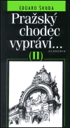 Pražský chodec vypráví II. (Eduard Škoda) (česky)