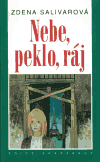 Nebe, peklo, ráj (Salivarová, Zdena) (česky)