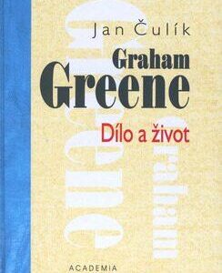 Graham Greene - Dílo a život (Čulík, Jan) (česky)